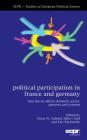 Political Participation in France and Germany (Studies in European Political Science) By Oscar W. Gabriel (Editor), Silke I. Keil (Editor), Eric Kerrouche (Editor) Cover Image