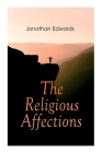 The Religious Affections By Jonathan Edwards Cover Image