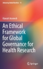 An Ethical Framework for Global Governance for Health Research (Advancing Global Bioethics #15) Cover Image