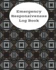Emergency Responsiveness Log Book: Emergency Drill Log for Risk Managers By Crystal Vaughan Cover Image
