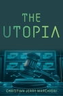 The Utopia By Christian Jerry Marchioni Cover Image