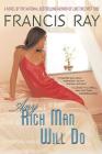 Any Rich Man Will Do: A Novel (Invincible Women Series #2) By Francis Ray Cover Image