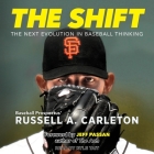 The Shift Lib/E: The Next Evolution in Baseball Thinking By Russell A. Carleton, Jeff Passan (Contribution by), Kyle Tait (Read by) Cover Image