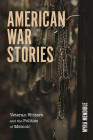 American War Stories: Veteran-Writers and the Politics of Memoir (Veterans) Cover Image