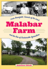 Malabar Farm: Louis Bromfield, Friends of the Land, and the Rise of Sustainable Agriculture By Anneliese Abbott Cover Image