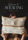 Welcome to Weaving: The Modern Guide By Lindsey Campbell Cover Image