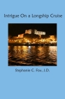 Intrigue On a Longship Cruise By Stephanie C. Fox Cover Image