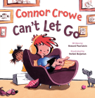 Connor Crowe Can't Let Go By Howard Pearlstein, Stefani Buijsman (Illustrator) Cover Image