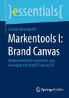 Markentools I: Brand Canvas: Marken Holistisch Verstehen Und Managen Mit Dem B*canvas 2.0 (Essentials) Cover Image