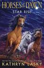 Star Rise (Horses of the Dawn #2) By Kathryn Lasky Cover Image