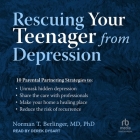 Rescuing Your Teenager from Depression By PhD, Derek Dysart (Read by) Cover Image