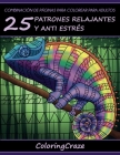 Combinación de Páginas para Colorear para Adultos: 25 Patrones Relajantes y Anti Estrés By Coloringcraze Cover Image