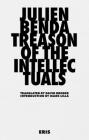 Treason of the Intellectuals By Julien Benda, Mark Lilla (Foreword by), David Broder (Translator) Cover Image