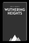 Wuthering Heights by Emily Bronte By Emily Bronte Cover Image