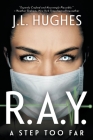 R.A.Y. A Step Too Far: A Technothriller By J. L. Hughes Cover Image