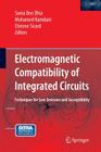 Electromagnetic Compatibility of Integrated Circuits: Techniques for Low Emission and Susceptibility By Sonia Ben Dhia (Editor), Mohamed Ramdani (Editor), Etienne Sicard (Editor) Cover Image