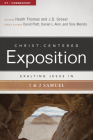 Exalting Jesus in 1 & 2 Samuel (Christ-Centered Exposition Commentary) By J. D. Greear, Dr. Heath A. Thomas, Ph.D., David Platt (Editor), Dr. Daniel L. Akin (Editor), Tony Merida (Editor) Cover Image