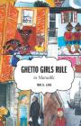 Ghetto Girls Rule in Marseille Cover Image