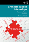 Criminal Justice Internships: Theory Into Practice By R. Bruce McBride Cover Image