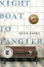 Night Boat to Tangier: A Novel By Kevin Barry Cover Image