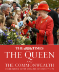 The Times: The Queen and the Commonwealth: Celebrating seven decades of state visits Cover Image