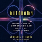 Autonomy Lib/E: The Quest to Build the Driverless Car-And How It Will Reshape Our World Cover Image
