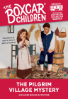 The Pilgrim Village Mystery (The Boxcar Children Mystery & Activities Specials #5) Cover Image