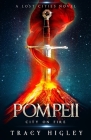 Pompeii: City on Fire: City on Fire By Tracy Higley Cover Image