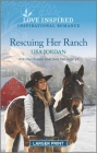 Rescuing Her Ranch: An Uplifting Inspirational Romance By Lisa Jordan Cover Image