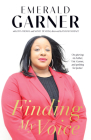 Finding My Voice: On Grieving My Father, Eric Garner, and Pushing for Justice By Emerald Garner, Etan Thomas, Monet Durham Cover Image