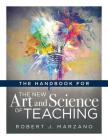 The Handbook for the New Art and Science of Teaching: (Your Guide to the Marzano Framework for Competency-Based Education and Teaching Methods) Cover Image
