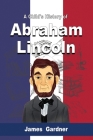 A Child's History of Abraham Lincoln Cover Image
