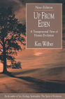 Up from Eden: A Transpersonal View of Human Evolution By Ken Wilber Cover Image