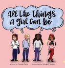 All the Things a Girl Can Be By Tanner Tate, Morgan Snyder (Illustrator) Cover Image