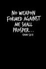 No Weapon Formed Against Me Shall Prosper: Portable Christian Notebook: 6