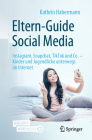 Eltern-Guide Social Media: Instagram, Snapchat, Tiktok Und Co. - Kinder Und Jugendliche Unterwegs Im Internet Cover Image