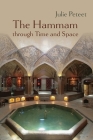 The Hammam Through Time and Space (Gender) By Julie Peteet Cover Image