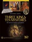 Three Kings, Ten Mysteries: The Secrets of Christmas and Epiphany Cover Image