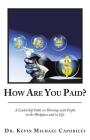 How Are You Paid?: A Leadership Fable on Thriving with People in the Workplace and in Life Cover Image