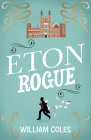Eton Rogue By William Coles Cover Image