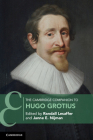 The Cambridge Companion to Hugo Grotius (Cambridge Companions to Law) By Randall Lesaffer (Editor), Janne E. Nijman (Editor) Cover Image