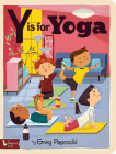 Y Is for Yoga By Greg Paprocki (Illustrator) Cover Image