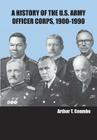 A History of the U.S. Army Officer Corps, 1900-1990 Cover Image