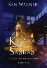 Katana Sandan: The Code of Bodhidharma By Ken Warner Cover Image