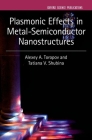 Plasmonic Effects in Metal-Semiconductor Nanostructures (Semiconductor Science and Technology) By Alexey A. Toropov, Tatiana V. Shubina Cover Image