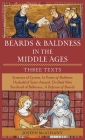 Beards & Baldness in the Middle Ages: Three Texts By Joseph McAlhany (Translator) Cover Image