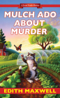 Mulch Ado about Murder (Local Foods Mystery #5) By Edith Maxwell Cover Image