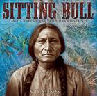 Sitting Bull: Lakota Warrior and Defender of His People By S.D. Nelson Cover Image