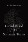 Cloud-Based CI/CD for Software Teams Cover Image
