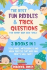 The Best Fun Riddles & Trick Questions for Smart Kids and Family: 3 Books in 1 700 Jokes, Math Riddles and Brain Teasers That Kids and Adults Will Enj By Rebecca Jones Cover Image